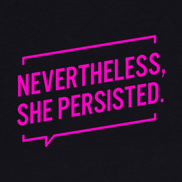 Nevertheless She Persisted by meldyrini